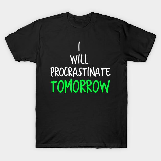 Procrastinating procrastination T-Shirt by Mandz11